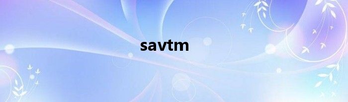 savtm