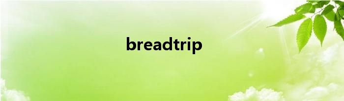 breadtrip