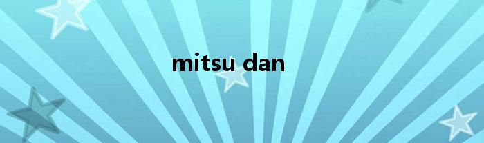 mitsu dan